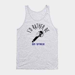 I´d rather be on music stage, black microphone. Black text and image. Tank Top